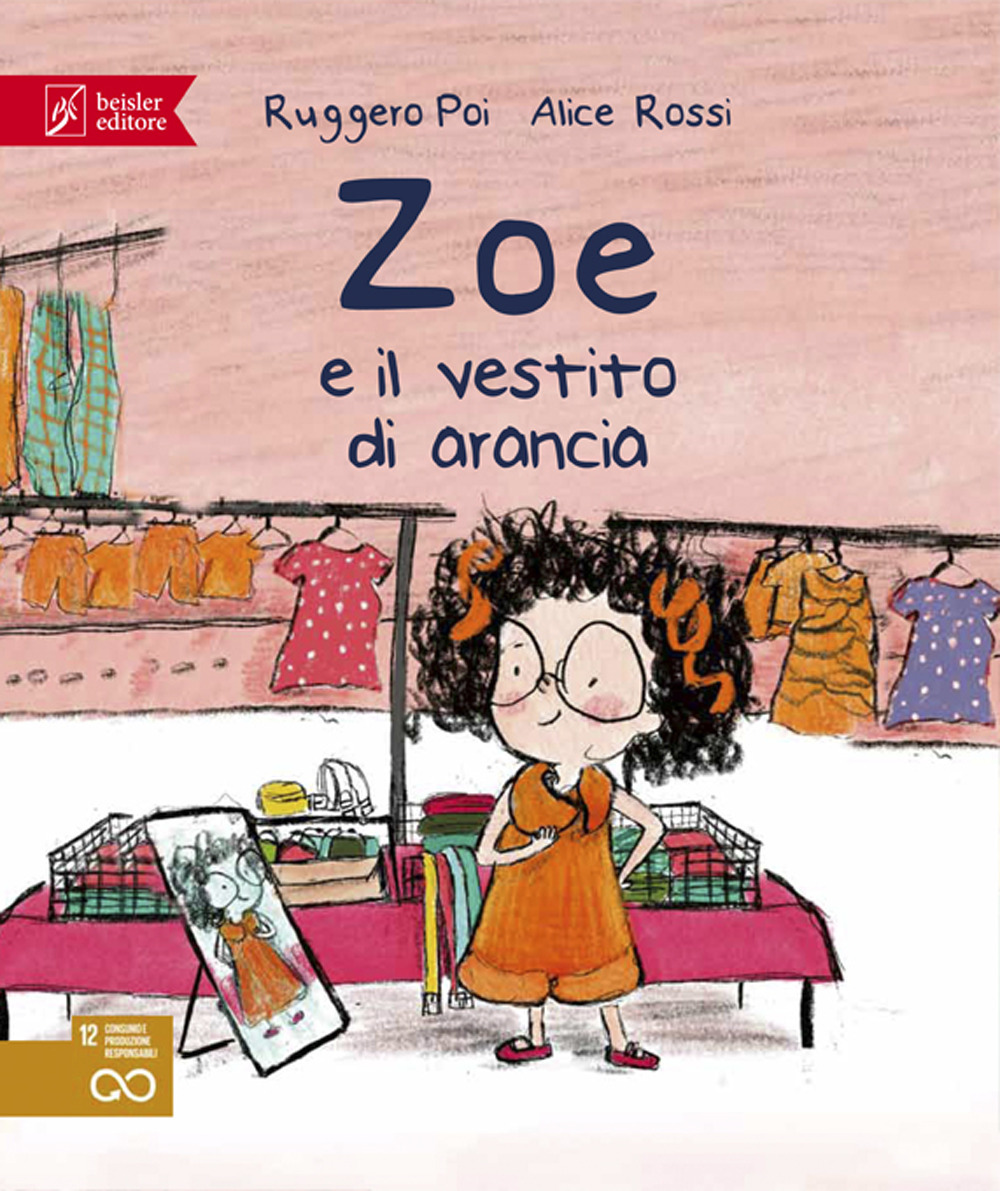 Libro Zoe e il vestito di arancia. Zoe Salvamondo di Ruggero Poi - ean 9788874590933 - Beisler