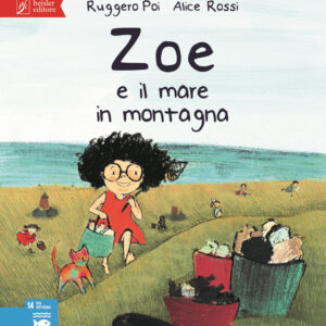 Libro Zoe e il mare in montagna. Zoe salvamondo di Ruggero Poi - ean 9788874591022 - Beisler
