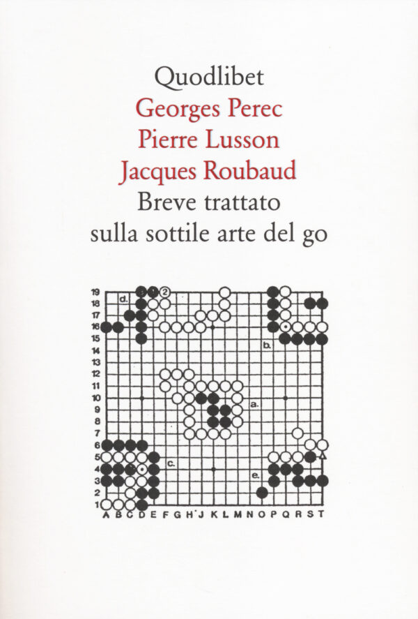 Libro Breve trattato sulla sottile arte del go di Georges Perec; Pierre Lusson; Jacques Roubaud - ean 9788874624706 - Quodlibet