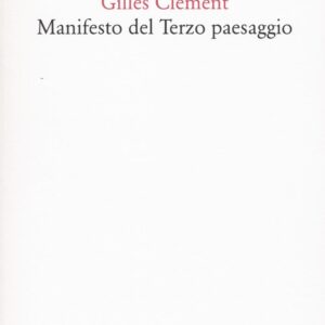Libro Manifesto del Terzo paesaggio di Gilles Clément - ean 9788874627585 - Quodlibet
