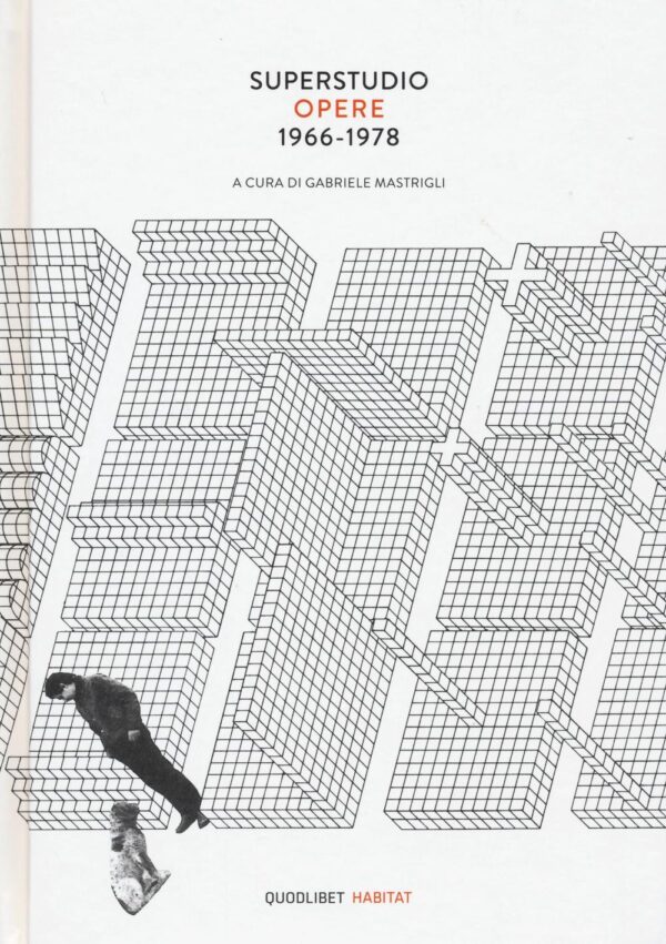 Libro Superstudio. Opere (1966-1978) di  - ean 9788874628131 - Quodlibet