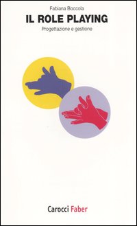 Libro role playing. Progettazione e gestione di Fabiana Boccola - ean 9788874660780 - Carocci