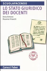 Libro stato giuridico dei docenti di Anna Armone; Rosanna Visocchi - ean 9788874662777 - Carocci