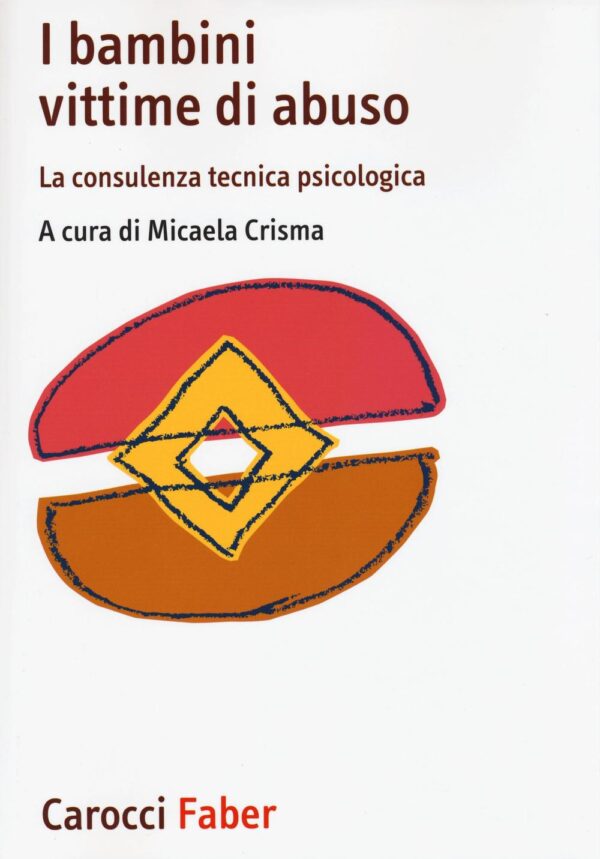 Libro bambini vittime di violenza. La consulenza tecnica psicologica di  - ean 9788874667598 - Carocci