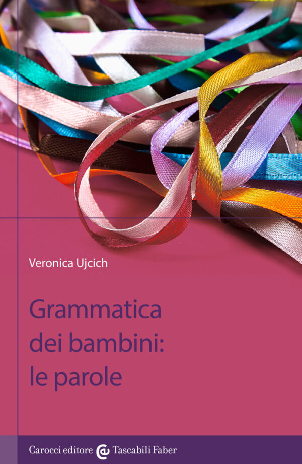 Libro Grammatica dei bambini. Le parole di Veronica Ujcich - ean 9788874668427 - Carocci
