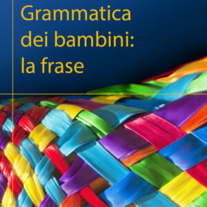 Libro Grammatica dei bambini. La frase di Diana Vedovato; Vera Zanette - ean 9788874668441 - Carocci