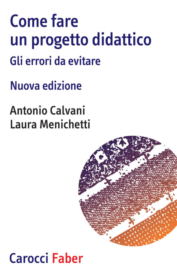 Libro Come fare un progetto didattico. Gli errori da evitare di Antonio Calvani; Laura Menichetti - ean 9788874668533 - Carocci