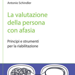 Libro valutazione della persona con afasia. Principi e strumenti per la riabilitazione di Rossella Muò; Simona Raimondo; Antonio Schindler - ean 9788874668892 - Carocci