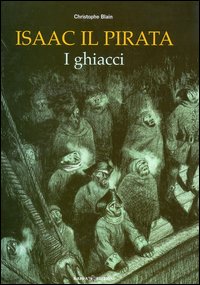 Libro ghiacci. Isaac il pirata di Christophe Blain - ean 9788874710102 - Kappa Edizioni