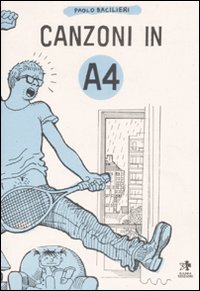 Libro Canzoni in A4 di Paolo Bacilieri - ean 9788874712076 - Kappa Edizioni
