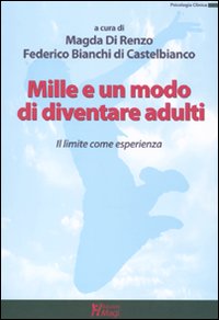 Libro Mille e un modo di diventare adulti. Il limite come esperienza di  - ean 9788874870479 - Magi Edizioni