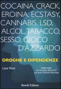 Libro Droghe e dipendenze di Lara Ricci - ean 9788874930654 - BE Editore