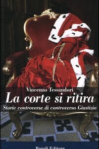 Libro corte si ritira. Storie controverse di controversia giustizia di Vincenzo Tessandori - ean 9788874930869 - BE Editore