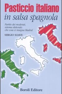 Libro Pasticcio italiano in salsa spagnola. Partito dei moderati