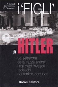 Libro «figli» di Hitler. La selezione della «razza ariana»