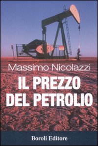 Libro prezzo del petrolio di Massimo Nicolazzi - ean 9788874932726 - BE Editore