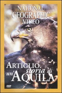 Libro Artiglio. Storia di un'aquila. DVD di  - ean 9788874936090 - BE Editore
