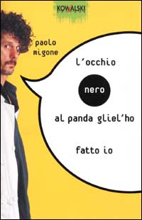 Libro occhio nero al panda gliel'ho fatto io di Paolo Migone - ean 9788874960019 - Kowalski