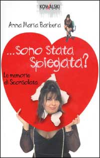 Libro Sono stata spiegata di Anna Maria Barbera - ean 9788874960026 - Kowalski