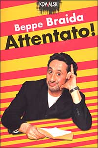Libro Attentato! di Beppe Braida - ean 9788874960064 - Kowalski
