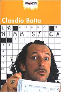 Libro nimmistica di Claudio Batta - ean 9788874960071 - Kowalski