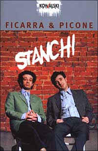 Libro Stanchi di Salvo Ficarra; Valentino Picone - ean 9788874960095 - Kowalski