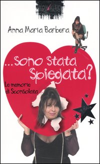 Libro ... Sono stata spiegata? di Anna Maria Barbera - ean 9788874964017 - Kowalski
