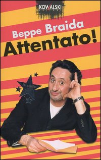 Libro Attentato! di Beppe Braida - ean 9788874964048 - Kowalski