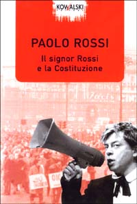 Libro signor Rossi e la Costituzione di Paolo Rossi - ean 9788874966028 - Kowalski