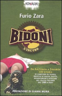 Libro Bidoni. L'incubo. Da Aaltonen a Zavarov. 100 storie di campioni in teoria