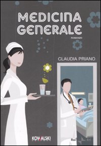 Libro Medicina generale di Claudia Priano - ean 9788874967346 - Kowalski