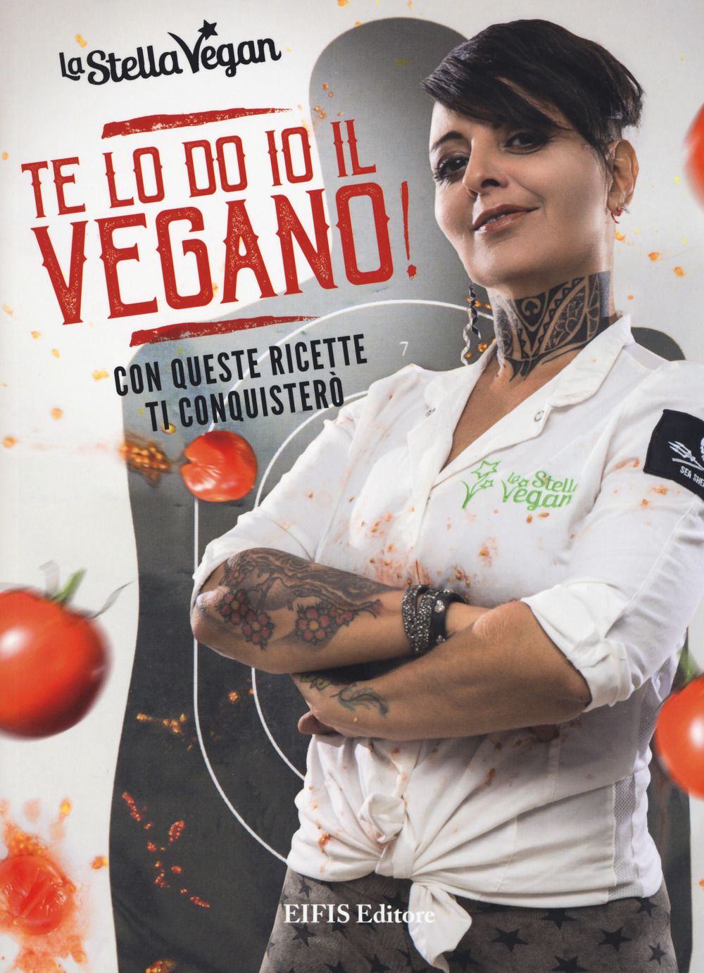 Libro Te lo do io il vegano! di La Stella Vegan - ean 9788875170608 - EIFIS Editore