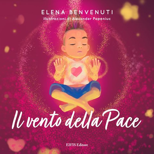 Libro vento della pace di Elena Benvenuti - ean 9788875170615 - EIFIS Editore