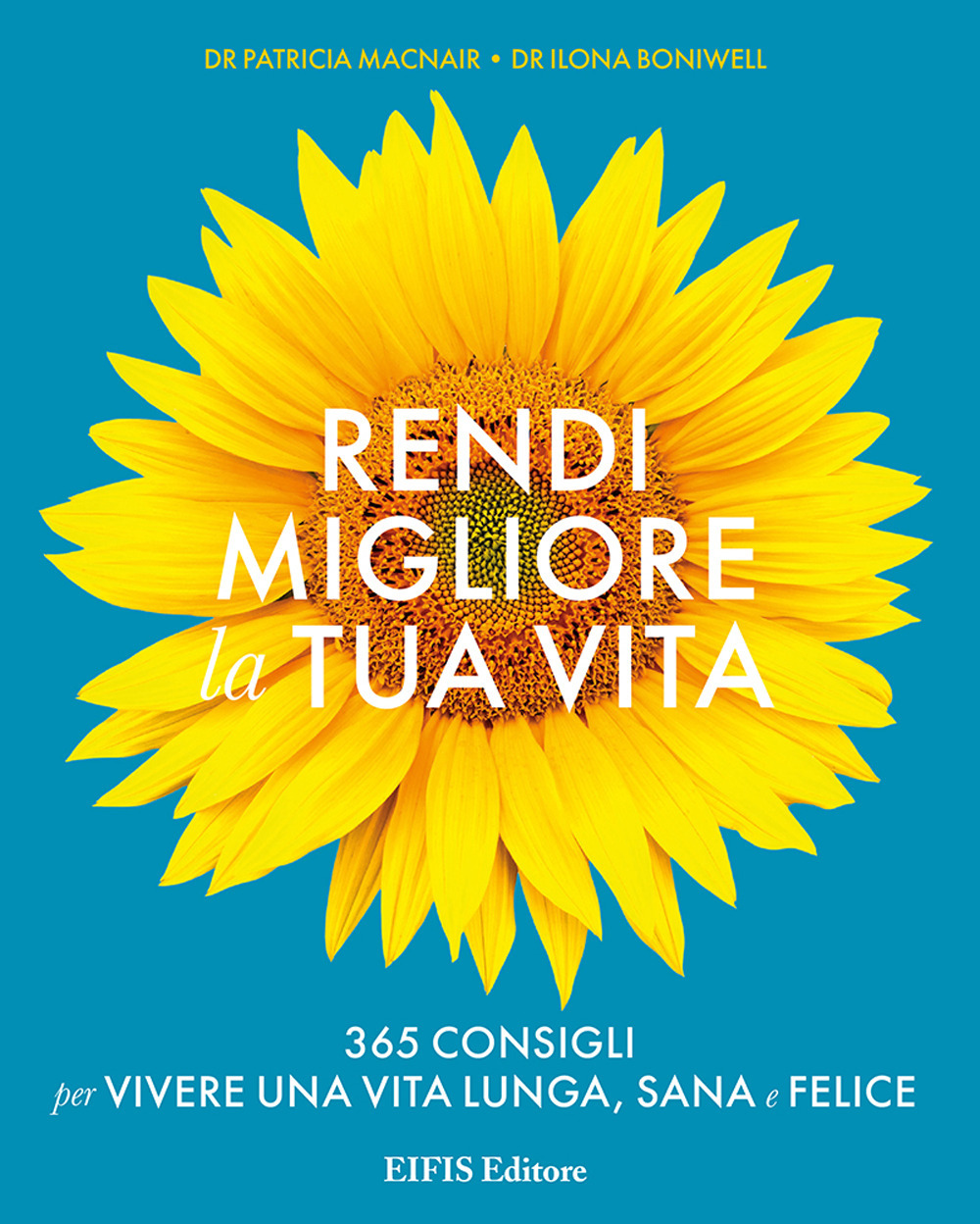 Libro Rendi migliore la tua vita. 365 consigli per vivere una vita lunga