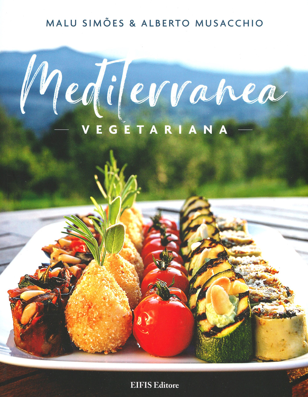 Libro Mediterranea vegetariana di Malu Simões; Alberto Musacchio - ean 9788875171971 - EIFIS Editore