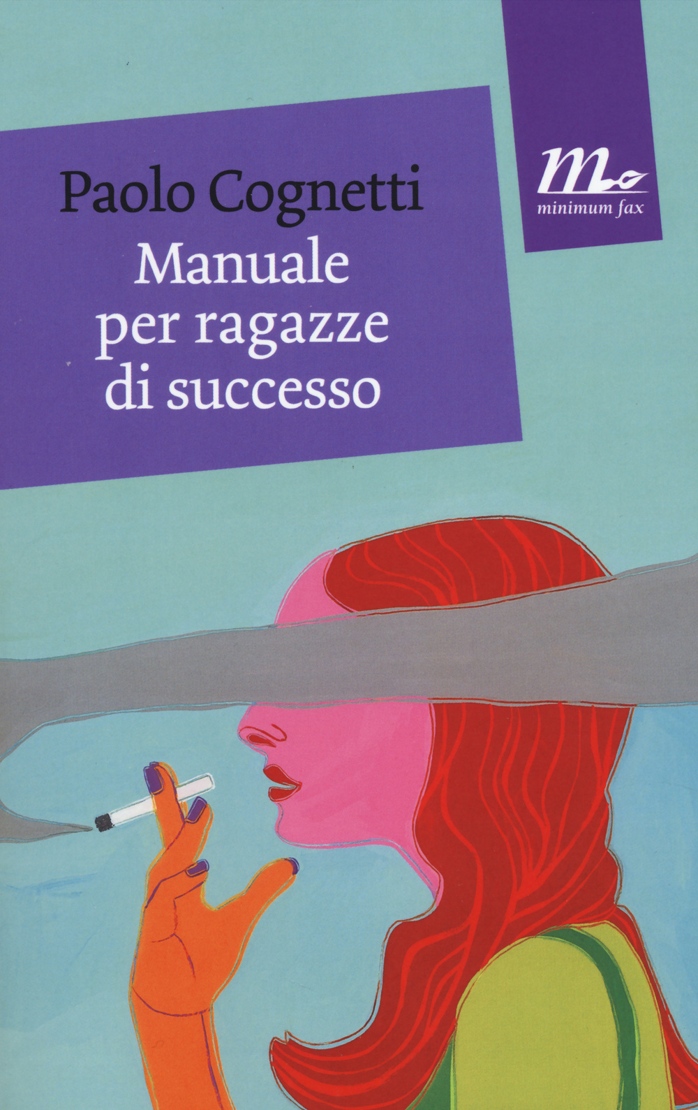 Libro Manuale per ragazze di successo di Paolo Cognetti - ean 9788875215668 - Minimum Fax