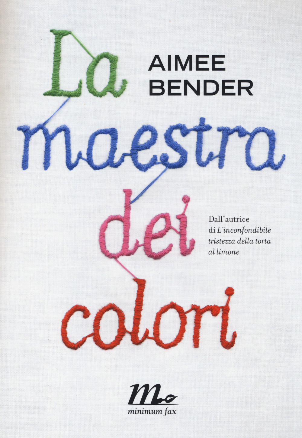 Libro maestra dei colori di Aimee Bender - ean 9788875215842 - Minimum Fax
