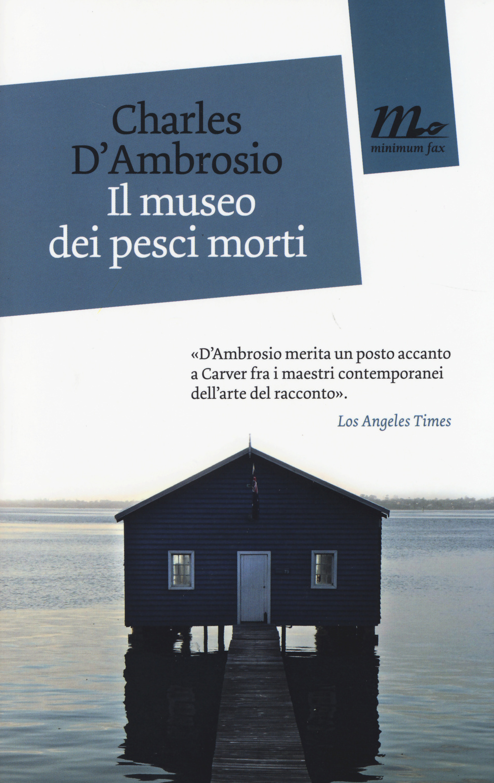Libro museo dei pesci morti di Charles D'Ambrosio - ean 9788875216009 - Minimum Fax