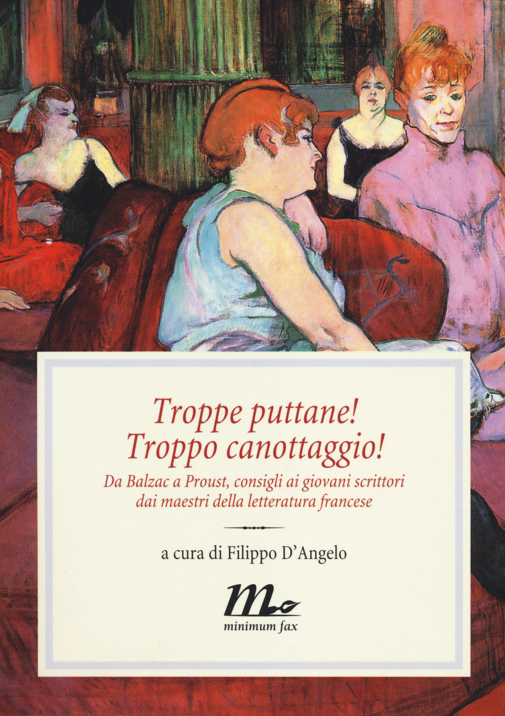 Libro Troppe puttane! Troppo canottaggio! Da Balzac a Proust