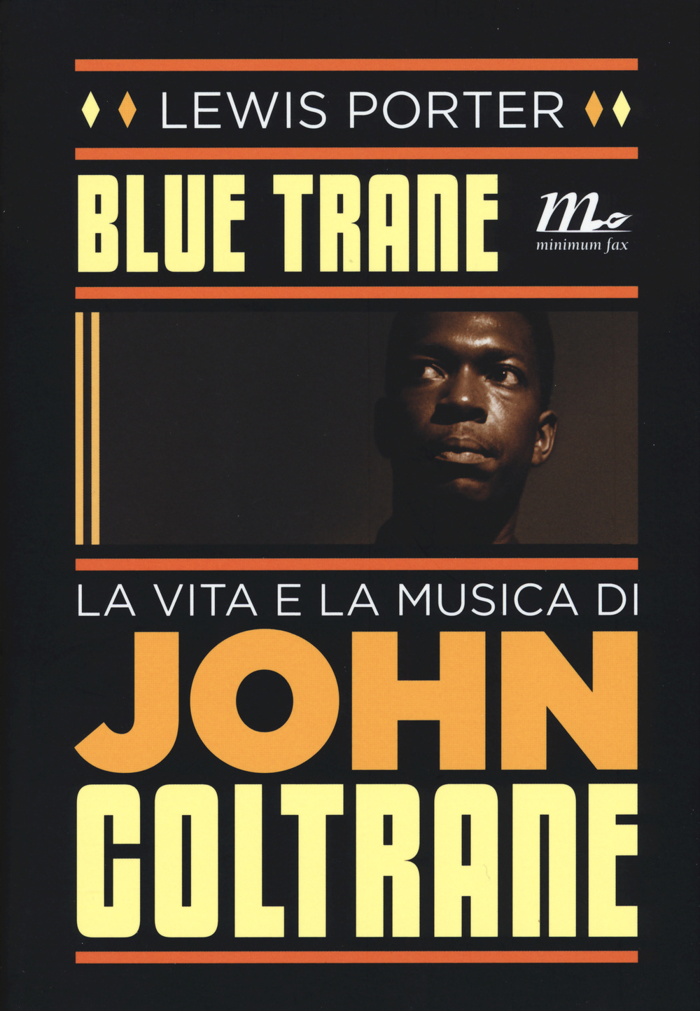 Libro Blue Trane. La vita e la musica di John Coltrane di Lewis Porter - ean 9788875216733 - Minimum Fax