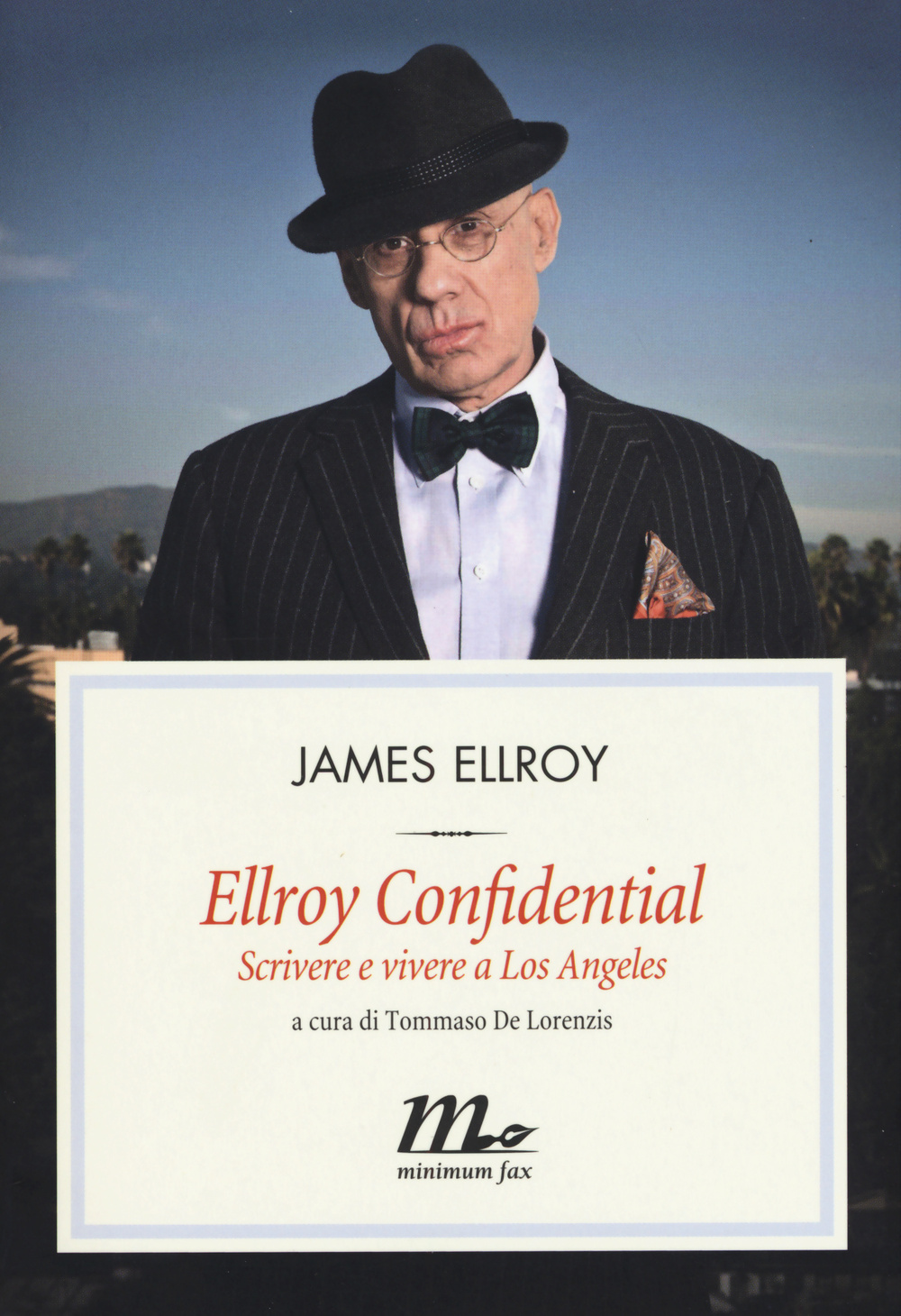 Libro Ellroy confidential. Scrivere e vivere a Los Angeles di James Ellroy - ean 9788875216863 - Minimum Fax