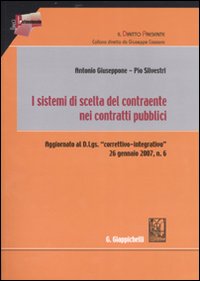 Libro sistemi di scelta del contraente nei contratti pubblici di Antonio Giuseppone; Pio Silvestri - ean 9788875241209 - Giappichelli-Linea Professionale