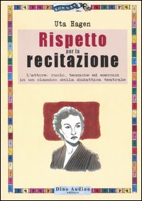 Libro Rispetto per la recitazione di Uta Hagen - ean 9788875270094 - Audino