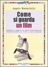 Libro Come si guarda un film di Angelo Moscariello - ean 9788875270230 - Audino