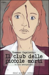 Libro club delle piccole morti di Tommaso Capolicchio - ean 9788875270469 - Audino