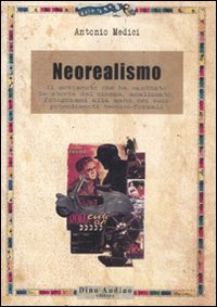 Libro neorealismo. Il movimento che ha cambiato la storia del cinema