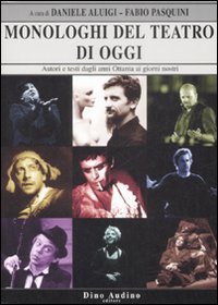 Libro Monologhi del teatro di oggi. Autori e testi dagli anni Ottanta ai giorni nostri di  - ean 9788875270605 - Audino