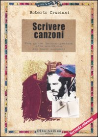 Libro Scrivere canzoni di Roberto Cruciani - ean 9788875271176 - Audino