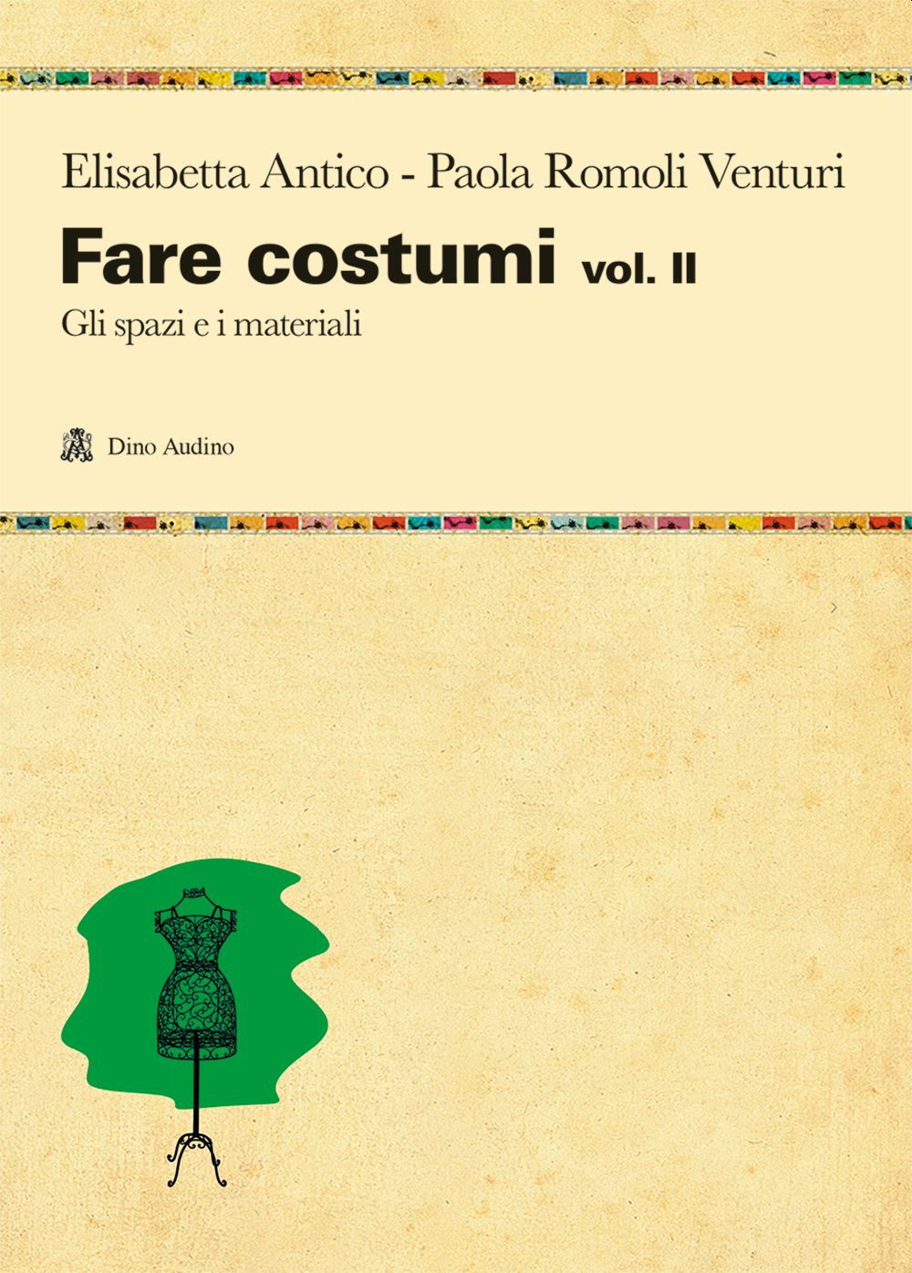 Libro Fare costumi di Elisabetta Antico; Paola Romoli Venturi - ean 9788875272517 - Audino