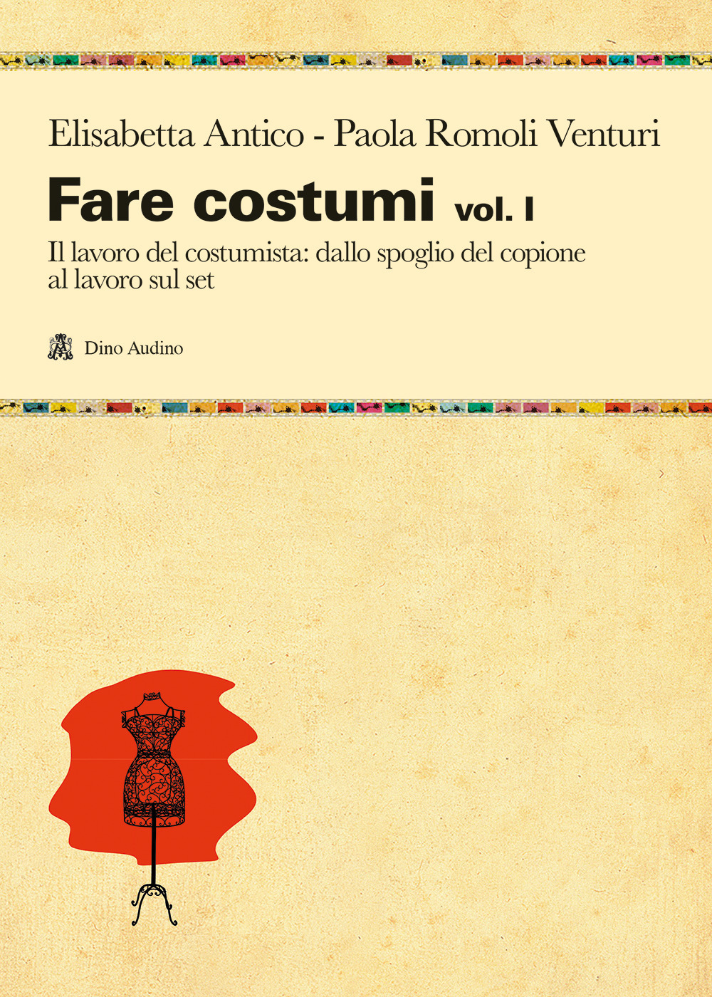Libro Fare costumi di Elisabetta Antico; Paola Romoli Venturi - ean 9788875272524 - Audino